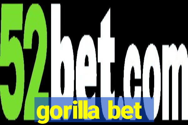 gorilla bet